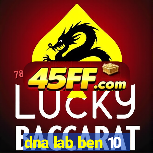 dna lab ben 10